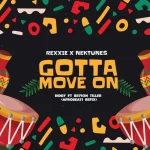 Rexxie – Gotta Move On Afropiano Remix Ft. Nektunes
