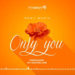 Nedy Music Only You
