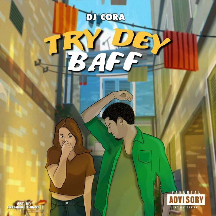 DJ CORA Try Dey Baff