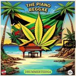 DrummeRTee924 – The Piano Reggae