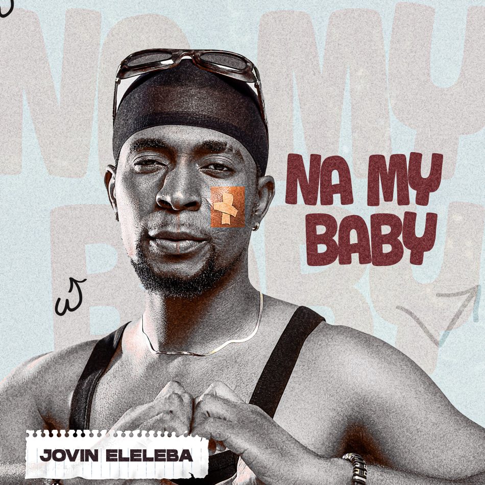 Nigerian artist, creator, and vocalist Jovin Eleleba has a new song called "Na My Baby" that is quite interesting. Jovin Eleleba just released it.