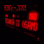 Ciza – IsakaCiza – Isaka II (6am) Ft. Tems, Omah Lay, Thukuthela, Jazzworx, Lekaa Beats II (6am)