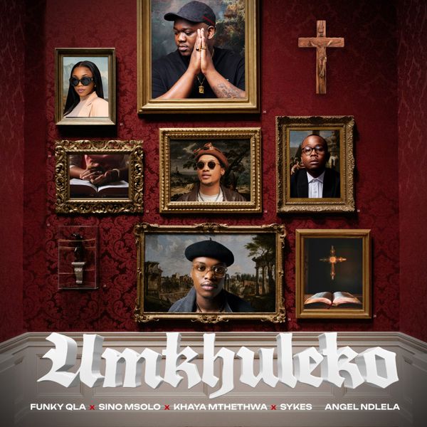 Funky Qla – Umkhuleko Ft. Sino Msolo, SYKES, Khaya Mthethwa & Angel Ndlela
