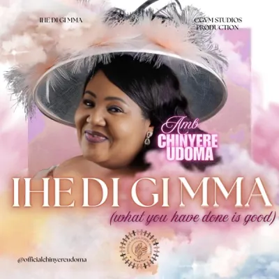 Amb. Sis. Chinyere Udoma – Ihe Di Gi Mma