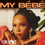 Yemi Alade - My Bébé