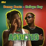 Danny Beatz X Kelvyn Boy - Addicted