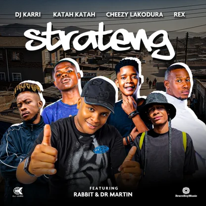 Dj Karri - Strateng Ft. Katah Katah, Cheezy Lakodura, Rex, Rabbit & Dr Martin