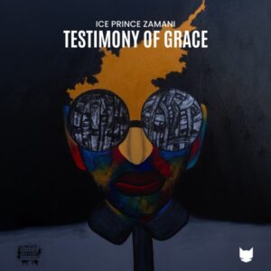 Ice Prince – Testimony of Grace (Album)