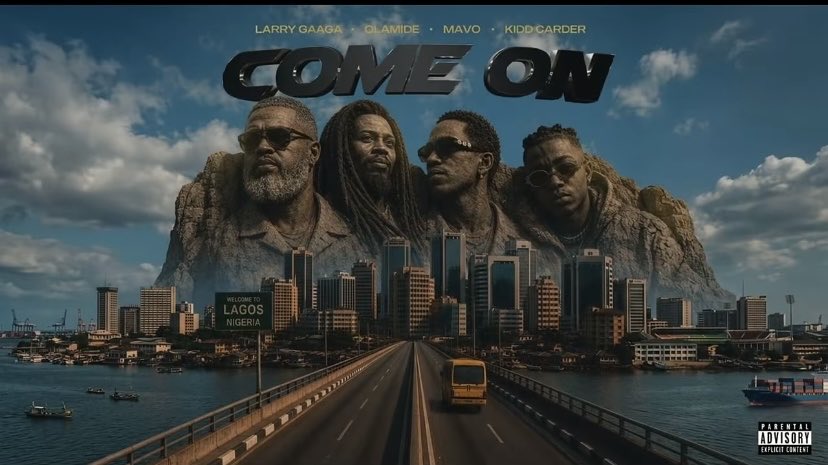 Larry Gaaga - Come On Ft. Olamide, Mavo & Kidd Carder