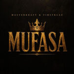 Masterkraft – Mufasa ft. Firstklaz