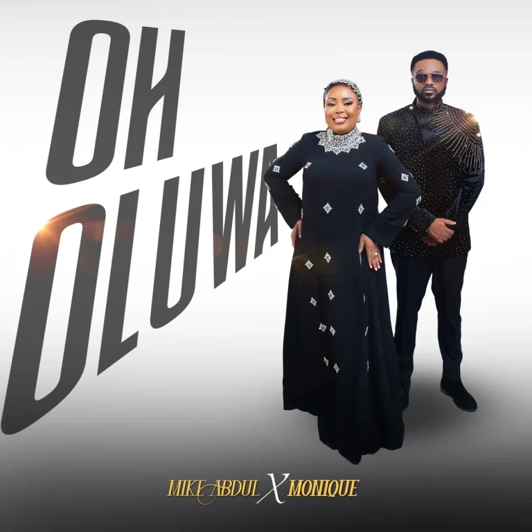 Mike Abdul - Oh Oluwa Ft. Monique
