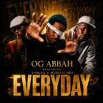 OG Abbah – Everyday Ft. Muripounds & Joblaq