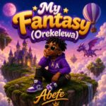 Abefe - My Fantasy (Orekelewa)