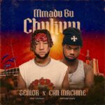 Senior Maintain - Mmadu Bu Chukwu Ft. Chii Machine