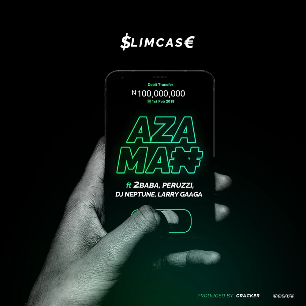 Slimcase - Azaman (Easy Easy) Ft. Peruzzi & DJ Neptune, 2Baba, Larry Gaaga