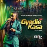 Steve O, The Broken Chains - Gyedie Kasa Ft. Joa
