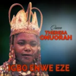 Theresa Onuorah - Igbo Enwe Eze