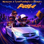 Mamuzo – Pasta Ft. Scottyolorin, Blaqdee