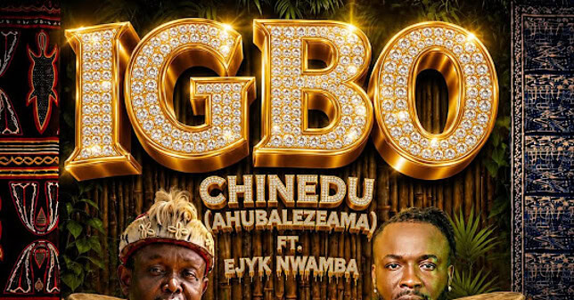 Chinedu – Igbo Ft. Ejyk Nwamba