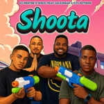 DJ Pentse – Shoota Ft. Sisco, Jacksman & DJY Potsow