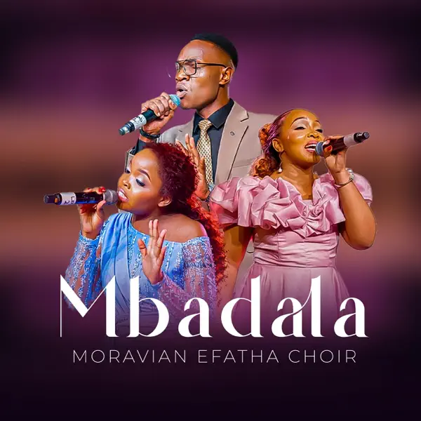 Moravian Efatha Choir – Mbadala