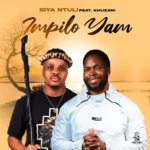 Siya Ntuli – Impilo Yam Ft. Khuzani