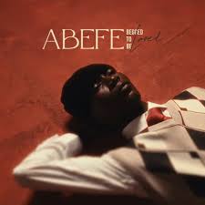 Abefe – Abefe (Begged To Be Loved) Album (EP)