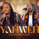 Alice Kimanzi – Yahweh Ft Eve Nyasha Ngoloma