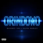 Bhadboi OML – Orindowo Ft. Naira Marley
