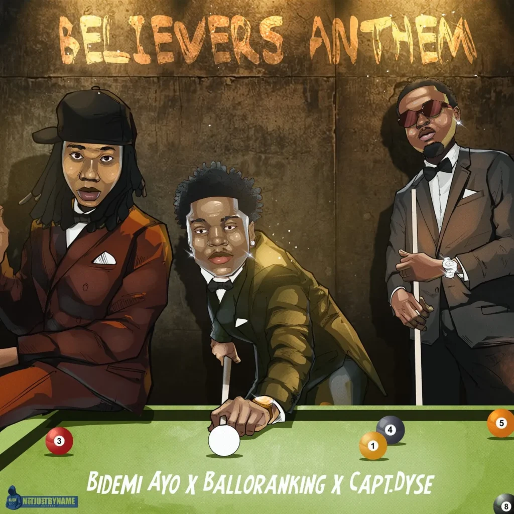 Bidemi_Ayo – Believers Anthem Ft. Balloranking & Capt.Dyse