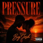 Big Josh – Pressure