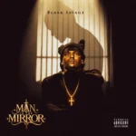 Blaxk Savage – MAN IN THE MIRROR