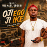 Chief Michael Udegbi – Oji Ego Ji Ike