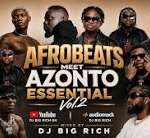 DJ BIG RICH – AFROBEATS MEET AZONTO ESSENTIAL VOL 2
