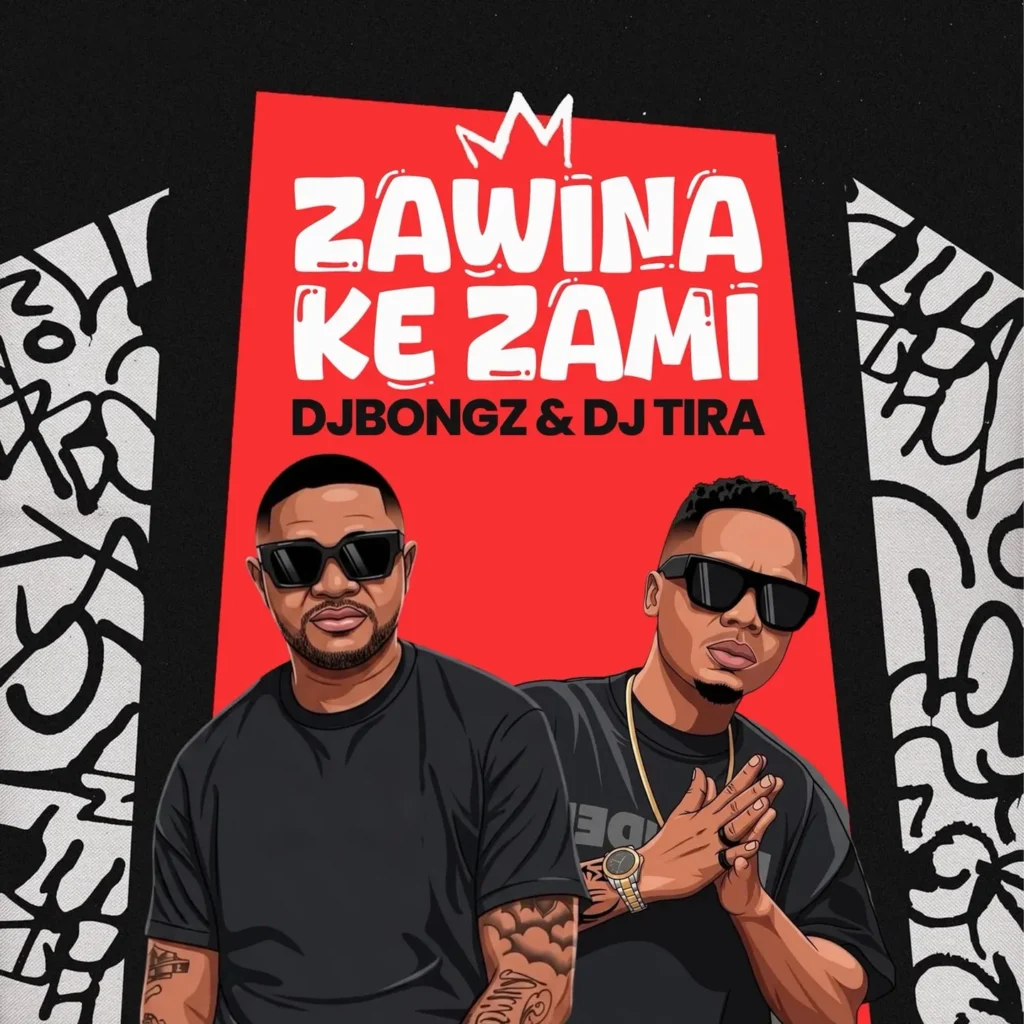 DJ Bongz – Zawina Ke Zami Ft. DJ Tira