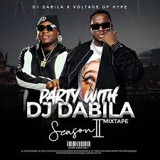 DJ Dabila – Party With DJ Dabila (Season 2) Mixtape Ft. Voltage Of Hype