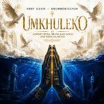 Drip Gogo – uMkhuleko Ft. DrummeRTee924, Mfana Kah Gogo, Lowkey Musa & Sihle Da Mculi