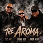 Fat Joe – The Aroma Ft. Jadakiss, Stove God Cooks & Cool & Dre