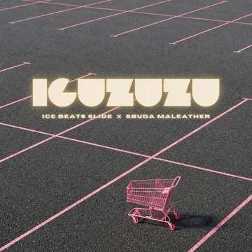 Ice Beats Slide – Iguzuzu Ft. Sbuda Maleather