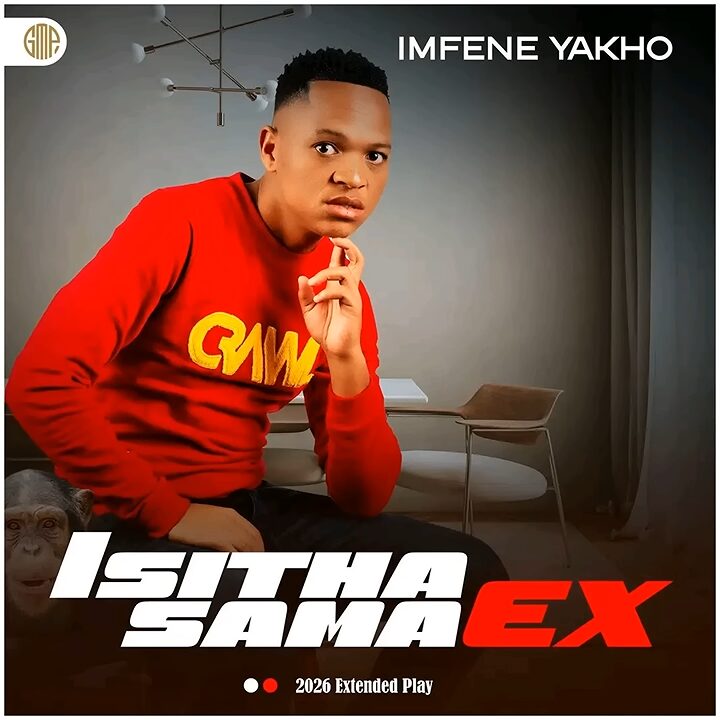 Isitha Sama Ex – Imfene Yakho Ft. KaMaphanga