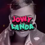 Jowy Landa – Late Comer
