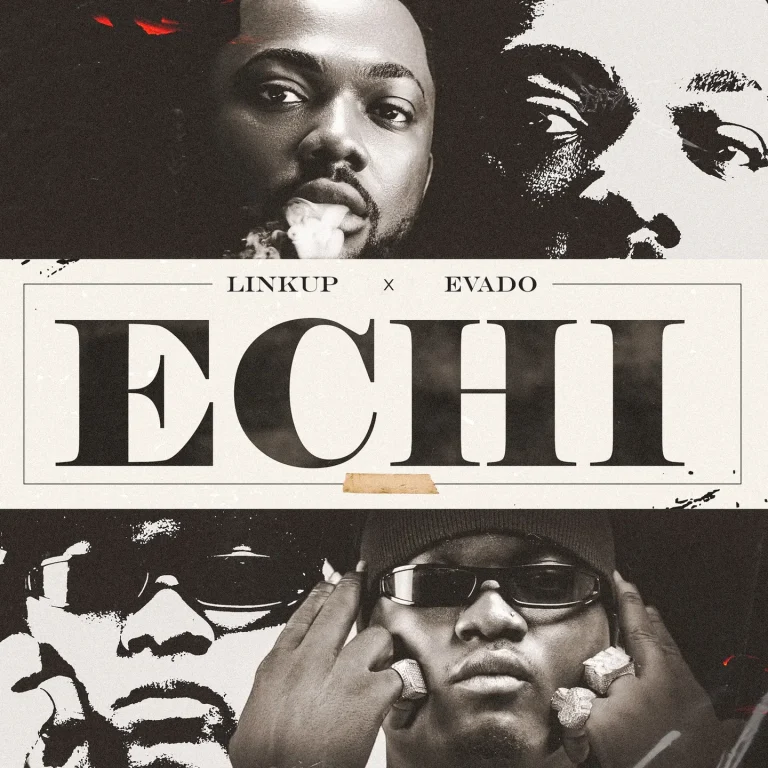 Linkup – Echi Ft. Evado