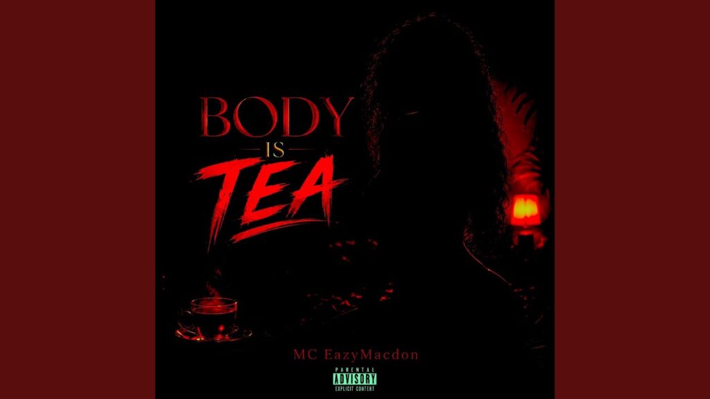 MC EazyMacdon - Body Is Tea (Amapiano Edit)