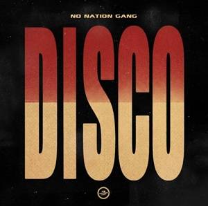 No Nation Gang – Disco