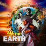Pelumi Deborah – All The Earth Ft. Joe Mettle, Judikay & Thepeterjacobs