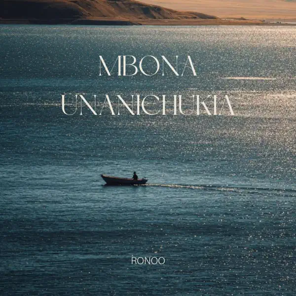Ronoo – Mbona Unanichukia