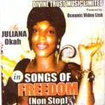 Sis. Juliana Okah – Songs Of Freedom (Non Stop) Pt. 1