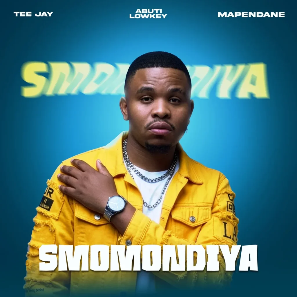 Tee Jay – Smomondiya Ft Abuti Low Key & Mapendane RSA
