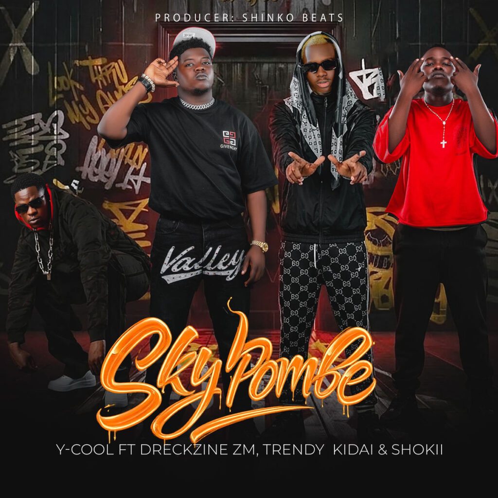 Y-Cool – Sky Pombe Ft. Shokii, DreckZine ZM & Trendy Kidai