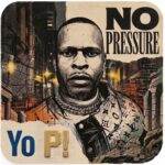 Yo P – No Pressure